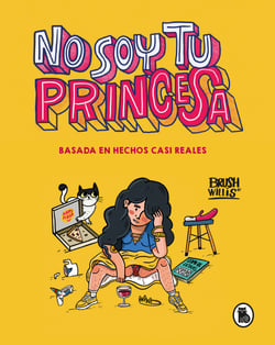 No soy tu princesa - Basada en hechos casi reales