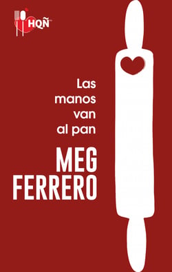 Las manos van al pan - El mejor regalo para San Valentín, una novela de Harlequin