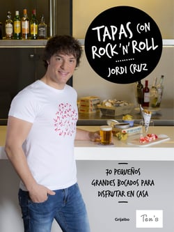 Tapas con rock 'n' roll - 70 pequeños grandes bocados para disfrutar en casa