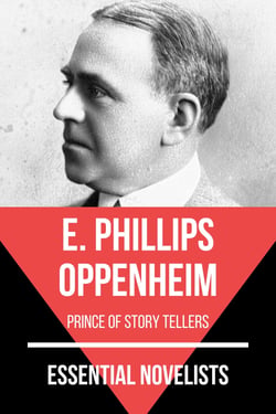 Essential Novelists - E. Phillips Oppenheim - prince of story tellers