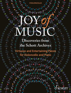 Joy of Music – Discoveries from the Schott Archives - Virtuoso and Entertaining Pieces for Cello and Piano