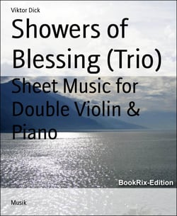 Showers of Blessing (Trio) - Sheet Music for Double Violin &amp; Piano