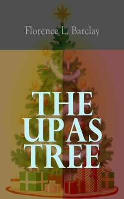 The Upas Tree - A Christmas Tale for all the Year