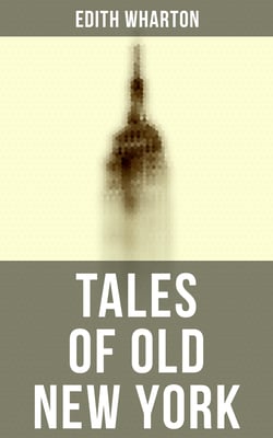 Tales of Old New York - False Dawn, The Old Maid, The Spark &amp; New Year's Day