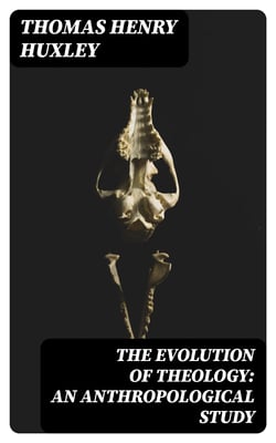 The Evolution of Theology: an Anthropological Study - Essay #8 from "Science and Hebrew Tradition"