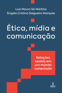 Ética, mídia e comunicação - Relações sociais em um mundo conectado