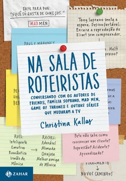 Na sala de roteiristas - Conversando com os autores de Friends, Família Soprano, Mad Men, Game of Thrones e outras séries que mudaram a TV