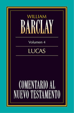 Comentario al Nuevo Testamento Vol. 4 - Lucas