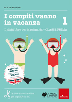I compiti vanno in vacanza 1 - Il disfa-libro per la primaria - CLASSE PRIMA