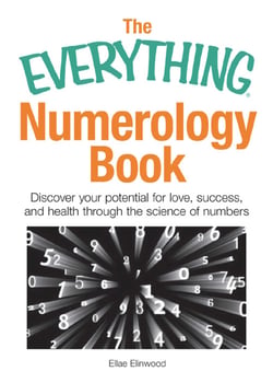 The Everything Numerology Book - Discover Your Potential for Love, Success, and Health Through the Science of Numbers