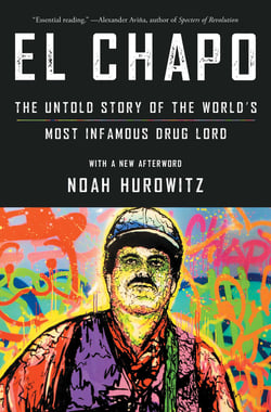 El Chapo - The Untold Story of the World's Most Infamous Drug Lord