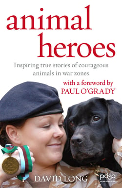 Animal Heroes - Inspiring true stories of courageous animals