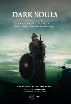 Dark Souls: Par-delà la mort - Volume 1 - Demon’s Souls, Darks Souls et Dark Souls II