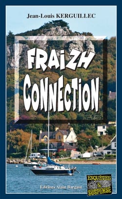Fraizh connection - Les enquêtes du commandant Le Fur - Tome 6
