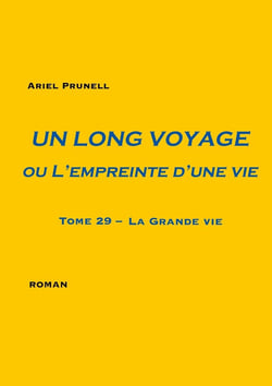 Un long voyage ou l'empreinte d'une vie - tome 29 - tome 29 - la grande vie - illustrations, couleur