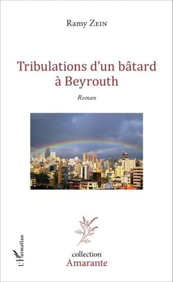 Tribulations d'un bâtard à Beyrouth - Roman
