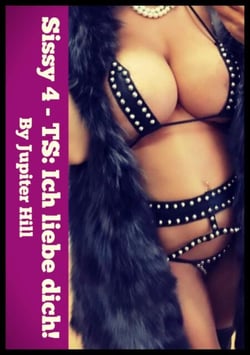 Sissy 4 - TS: Ich liebe dich!