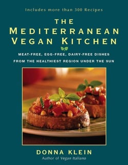 The Mediterranean Vegan Kitchen - Meat-Free, Egg-Free, Dairy-Free Dishes from the Healthiest Region Under the Sun:A Vegan Cookbook