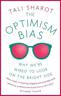 The Optimism Bias - Why we're wired to look on the bright side