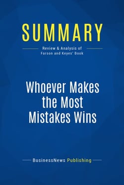 Summary: Whoever Makes the Most Mistakes Wins - Review and Analysis of Farson and Keyes' Book