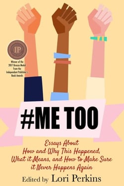 #MeToo - Essays About How and Why This Happened, What It Means and How to Make Sure it Never Happens Again