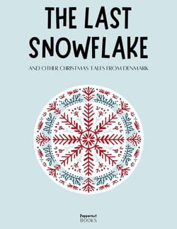 The Last Snowflake and Other Christmas Tales from Denmark