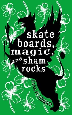 Skateboards, Magic, and Shamrocks - Skateboards, Magic, and Shamrocks, #1