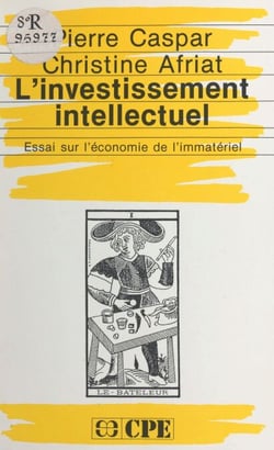 L'investissement intellectuel : essai sur l'économie de l'immatériel