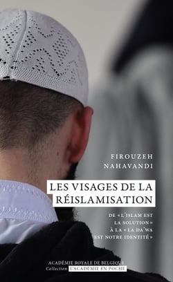 Les visages de la réislamisation - De « L’islam est la solution » à « La da’wa est notre identité »