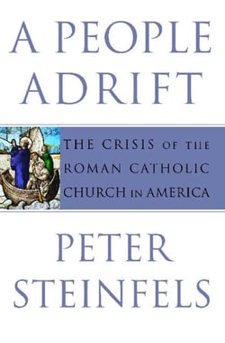A People Adrift - The Crisis of the Roman Catholic Church in America
