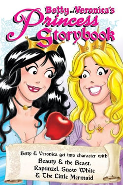 Betty &amp; Veronica's Princess Storybook