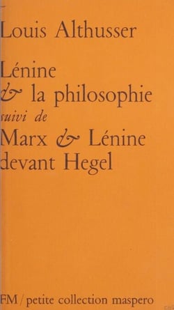 Lénine et la philosophie - Suivi de Marx et Lénine devant Hegel