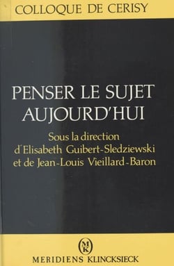 Penser le sujet aujourd'hui