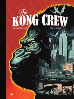 The Kong Crew - Tome 3 - Central Dark