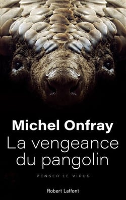 La vengeance du pangolin - Penser le virus - Penser le virus