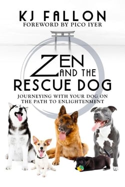 Zen and the Rescue Dog: Journeying with Your Dog on the Path to Enlightenment