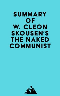 Summary of W. Cleon Skousen's The Naked Communist