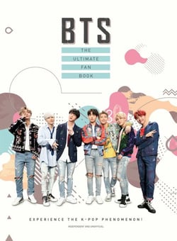 BTS - The Ultimate Fan Book - Experience the K-Pop Phenomenon!
