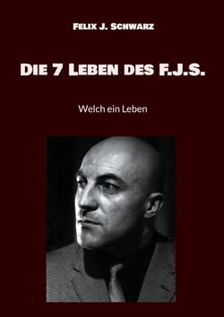 Die 7 Leben des F.J.S. - Welch ein Leben