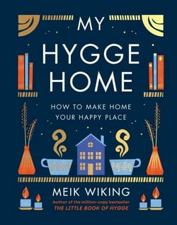 My Hygge Home - The beautiful book for creating calm at home from the bestselling author of The Little Book of Hygge
