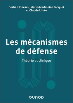 Les mécanismes de défense - Théorie et clinique