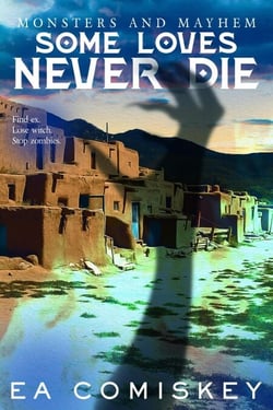 Some Loves Never Die - Monsters and Mayhem, #4