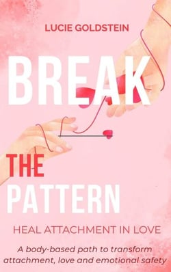 Break The Pattern - Heal Attachment in Love