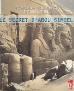 Le secret d'Abou Simbel - Le chef-d'œuvre de Ramsès II décrypté