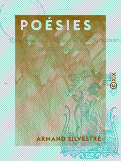 Poésies : Rimes neuves et vieilles, Les Renaissances, La Gloire du souvenir - Rimes neuves et vieilles - Les Renaissances - La Gloire du souvenir