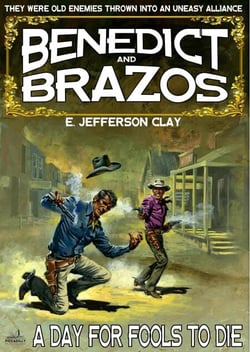 Benedict and Brazos 30: A Day for Fools to Die - Benedict and Brazos, #30