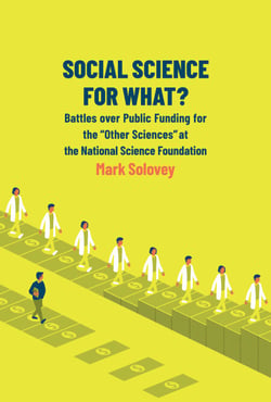 Social Science for What? - Battles over Public Funding for the "Other Sciences" at the National Science Foundation