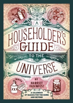 A Householder's Guide to the Universe - A Calendar of Basics for the Home and Beyond