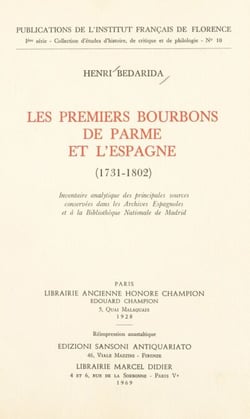 Les premiers Bourbons de Parme et l'Espagne, 1731-1802 - Inventaire analytique des principales sources conservées dans les Archives espagnoles et à la Bibliothèque nationale de Madrid