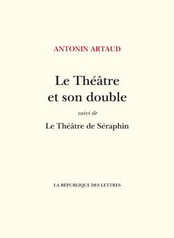 Le Théâtre et son double - suivi de: Le Théâtre de Séraphin